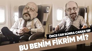 Bu Fikir Benim Fikrim Mi? Nereden Bileceğim? Önce Can Sonra Canan 159.Bölüm