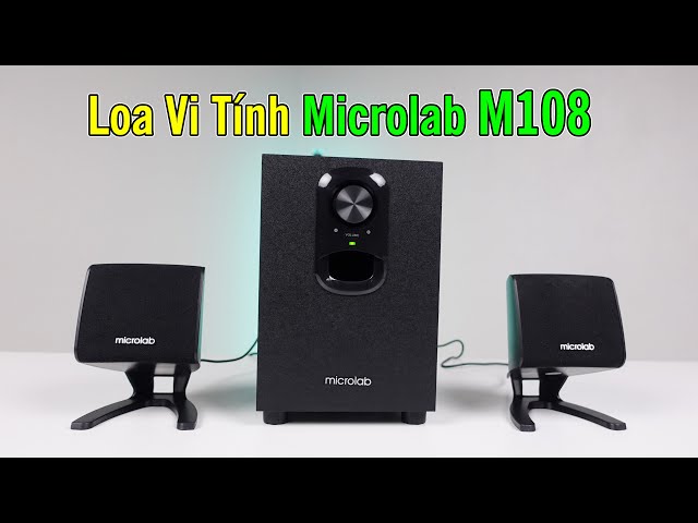 Trên Tay Loa Vi Tính Microlab M108 - Đáng Đồng Tiền Bát Gạo