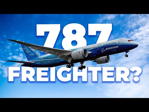 Will There Ever Be A 787 Freighter?