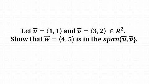 Show a Given Vector in R2 is in the Span of 2 Vectors