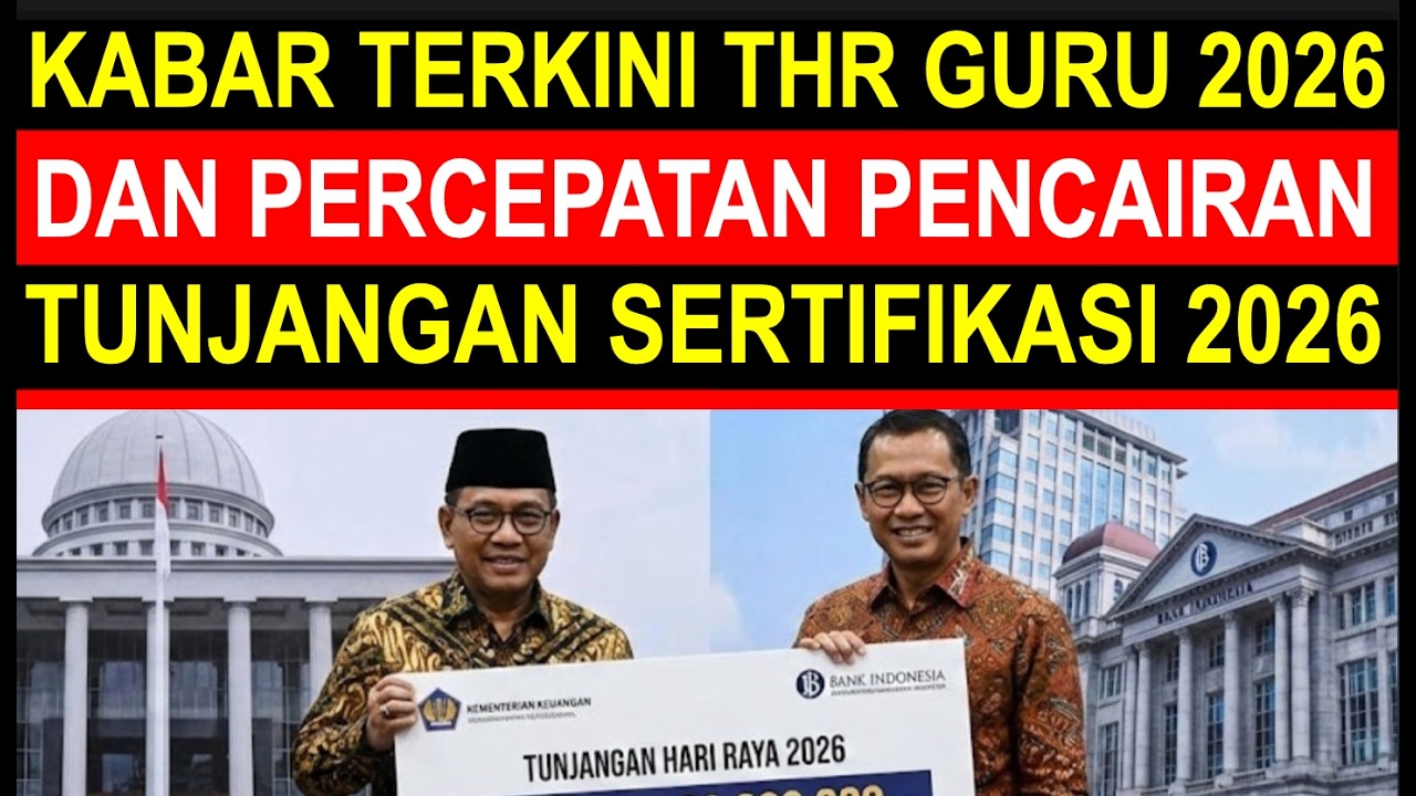 Breaking news kabar terbaru pencairan THR 2026 dan edaran percepatan tunjangan sertifikasi guru 2026