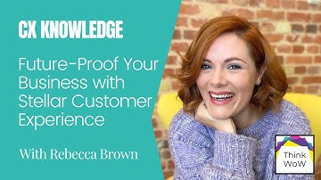 How to Future Proof Your Business with Stellar Customer Experience
