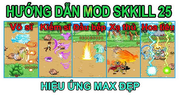 Hải tặc tí hon: Mod skill 25 của các phái cho riêng mình và hưởng thụ thành quả