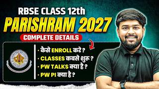 RBSE Class 12th | Parishram 2027 Both Medium | Enroll Kaise Kare? Classes Kabse? PW Talks &amp; PW PI ?