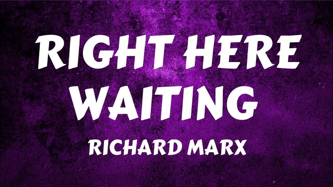 Richard Marx Right Here Waiting (Lyrics) YouTube Richard Marx Right Here Waiting (Lyrics) YouTube