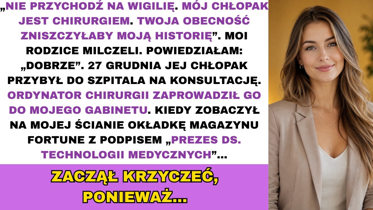 Młodsza siostra zadzwoniła 18 grudnia i poprosiła, żebym odpuściła wigilię, bo jej nowy chłopak, ważny kardiochirurg, nie może poznać „rodzinnej porażki”. Mama i tata włączyli się do rozmowy i...