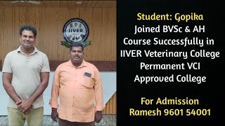 Gopika Joined BVSc & AH (Veterinary Doctor) Successfully in Permanent VCI Approved College (IIVER)