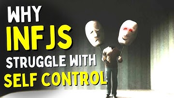 15 Reasons Why INFJs Struggle With SELF CONTROL