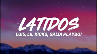 Lui5, Lil Kicks, Galdi Playboi - L4TIDOS (Letra/Lyrics)