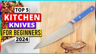 TOP5 : Best Kitchen Knives For Beginners