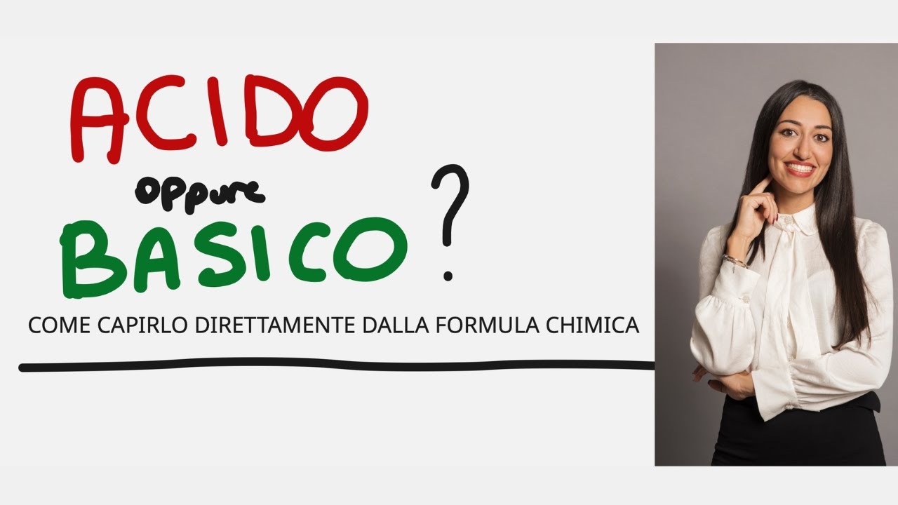 ACIDO oppure BASE? Come capirlo dalla formula chimica