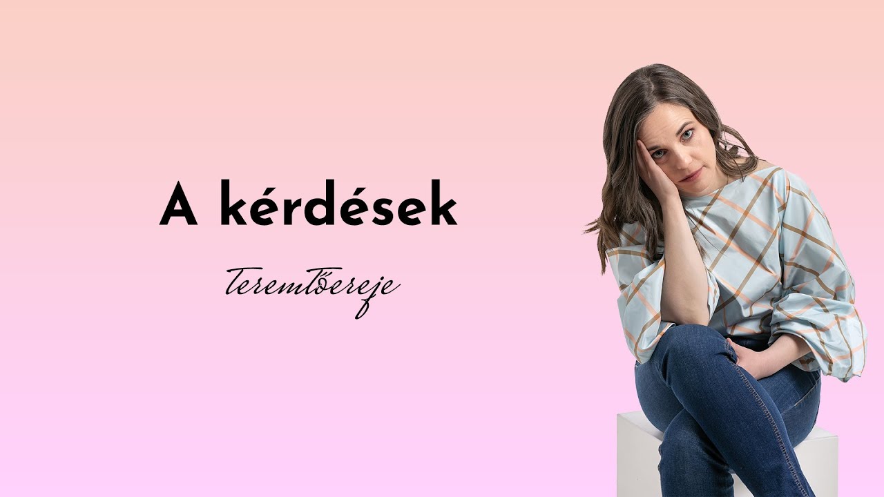 #205 - A kérdések teremtőereje