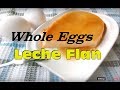 Whole Eggs Leche Flan