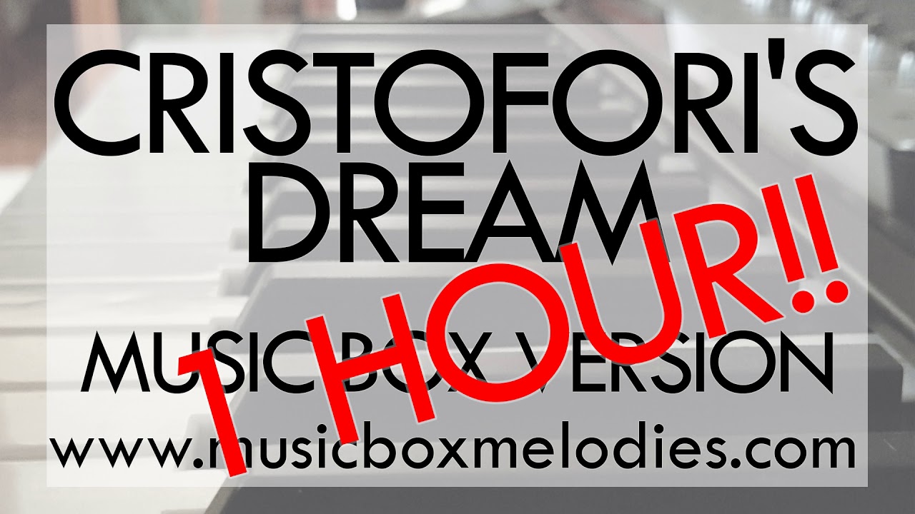 1 HOUR OF Cristofori's Dream (Music box version) - YouTube