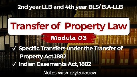 Transfer of Property |Specific transfers under TPA 1882 | Indian Easements Act#transferofpropertyact