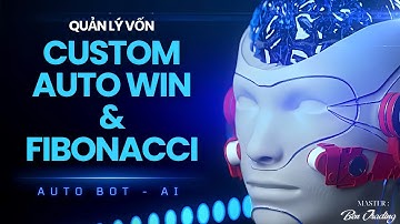 Quản Lý Vốn Fibo Và CustomAutowin Là Gì I Cách Hoạt Động Của Quản Lý Vốn Fibo & CustomAutowin