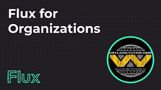 Flux for Organizations Tutorial Wealth
