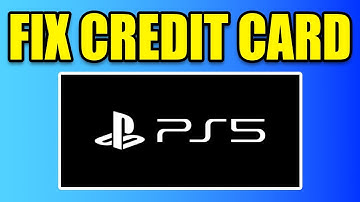 Ps5 Credit Card Error | Ps5 Invalid Credit Card