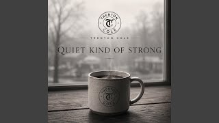 Quiet Kind of Strong