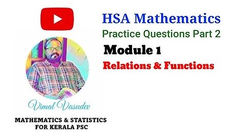 HSA Mathematics - Module 1 - Practice Questions Part 2- Relations & Functions  - Kerala PSC