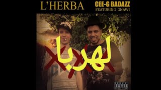 Gnawi x Cee-G Badazz - L'HERBA - لهربا [Official Audio] Prod by Cee-G
