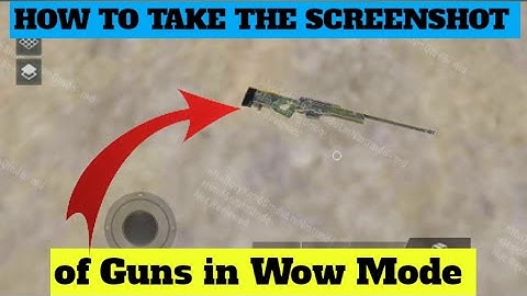 HOW TO TAKE THE SCREENSHOT OF GUNS IN WOW MODE PUBG MOBILE