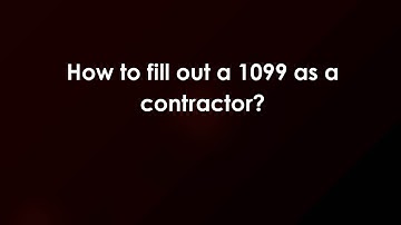 How to fill out a 1099 as a contractor?