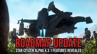 Star Citizen Roadmap Update - Alpha 4.3.1 Features & Beyond Revealed!
