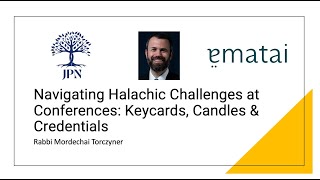 Navigating Halachic Challenges at Conferences: Keycards, Candles & Credentials