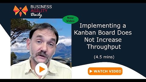 Implementing a Kanban Board Does Not Increase Throughput