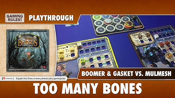 Too Many Bones - Playthrough. Boomer & Gasket vs. Mulmesh