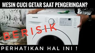 Mesin Cuci Anda Bergetar Saat Pengeringan dan Suara Berisik? Silahkan Perhatikan Hal Ini