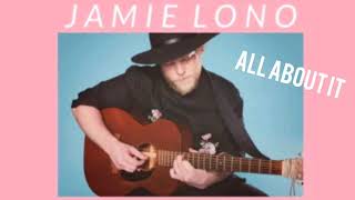 All About It | Jamie Lono