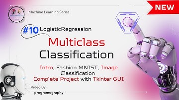 Lecture 10 : Multi-Class Classification | Intro | Image Classification Project | Tkinter GUI