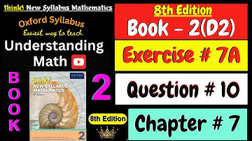 D2 Math Book Chapter 7 Exercise 7A Question 10 | Think New Syllabus Mathematics 8th Edition