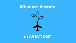 What Are Vectors In Aviation?