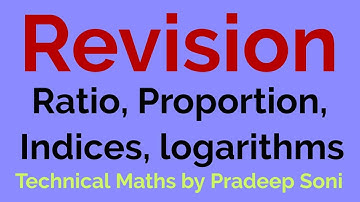 Revision, Ratio, Proportion, Indices, logarithms, Technical Maths by Pradeep Soni