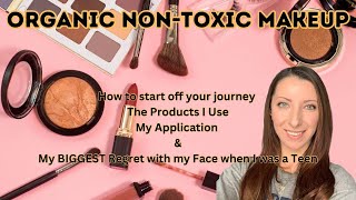 Organic Non-Toxic Makeup  | My application tutorial | Helpful Tips on your makeup journey