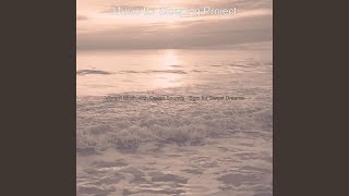 Sumptuous Soundscapes with Waves - Vibe for Lucid Dreaming