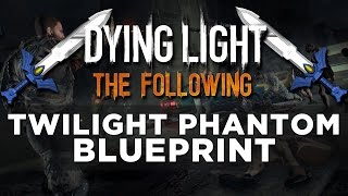 Dying Light: The Following Twilight Phantom Blueprint (Master Sword)