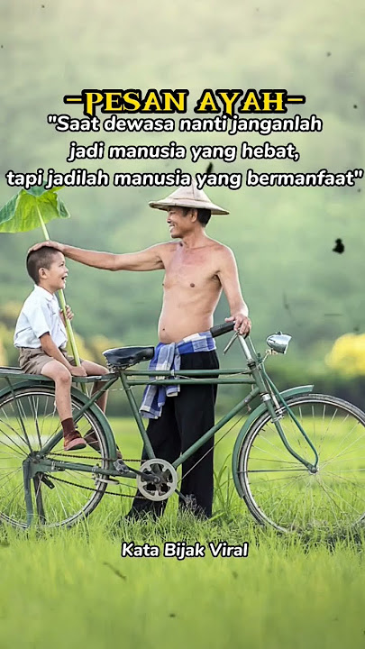Kata Bijak Dari Seorang Ayah untuk Anaknya. #katabijak #katakatabijak #katakatamotivasi