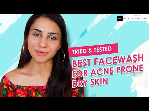 Face Wash Review | BEST Face Wash For Dry Skin & Acne | Be Beautiful