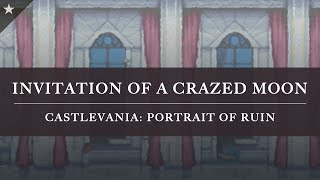 Castlevania: Portrait of Ruin: Invitation Of A Crazed Moon Arrangement [Revision]