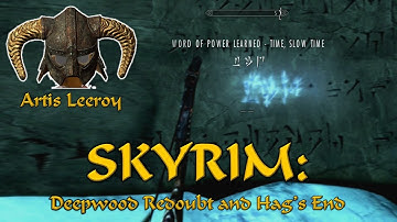 SKYRIM: Deepwood Redoubt and Hag