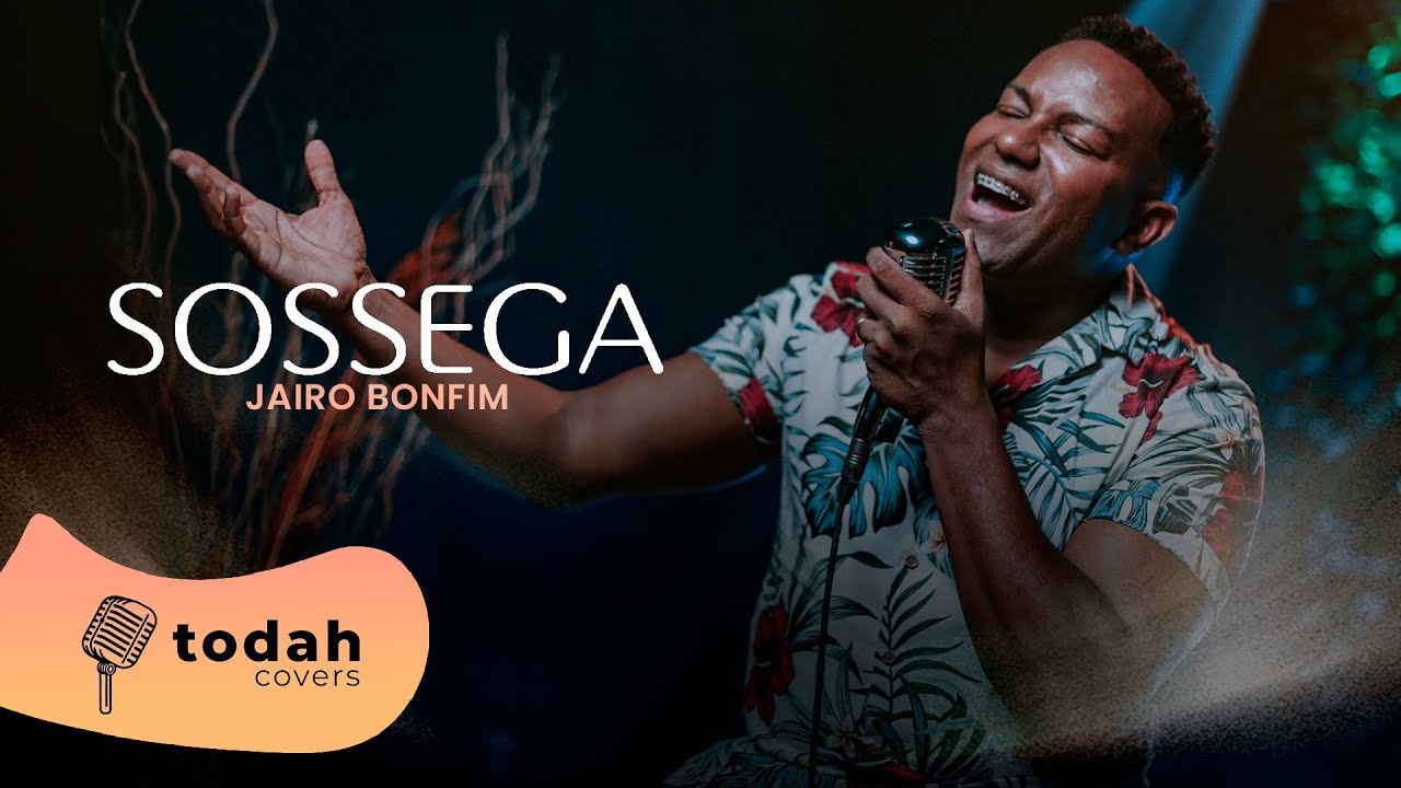 Sossega
– Jairo Bonfim