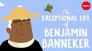 The exceptional life of Benjamin Banneker - Rose-Margaret Ekeng-Itua