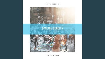 Dancing Bubbles (feat. Dasol)