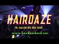HAIRDAZE (80&#39;s hair band show)  promo video