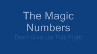 [The Magic Numbers] - Don&#39;t Give Up This Fight