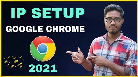 IP Setup On Google Chrome Perfectly 2021।। Proxy Setup Chrome Browser